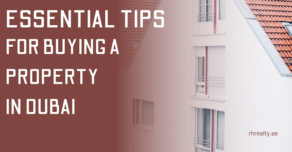 7 Essential Tips for Buying a Property in Dubai