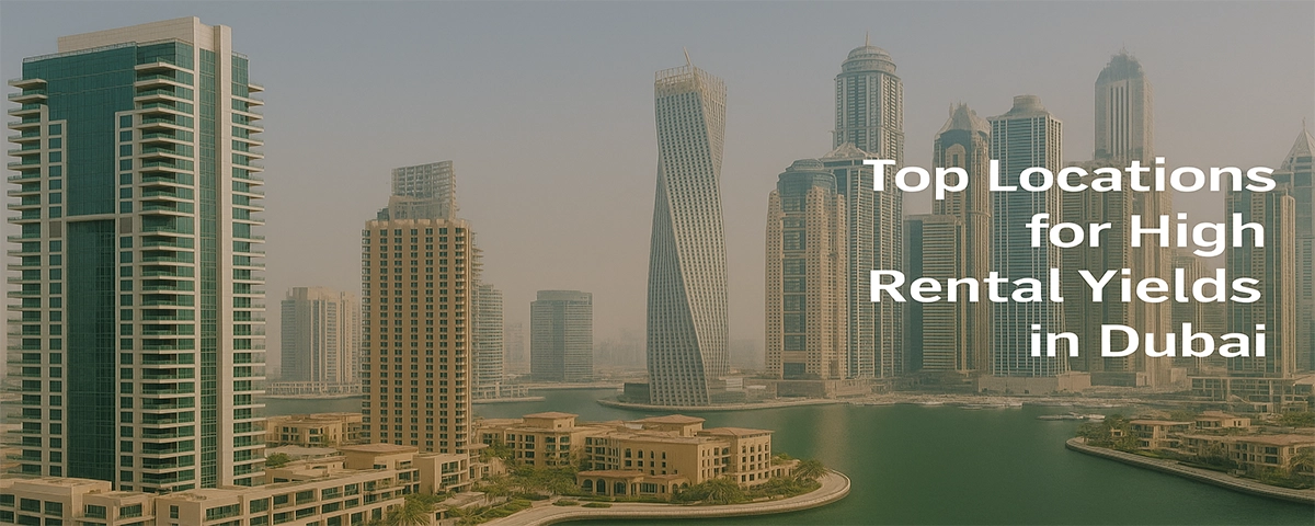 Top 28 Locations for High Rental Yields in Dubai (2025)