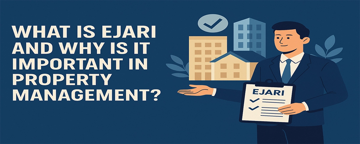 What is Ejari and Why Is It Important in Property Management?