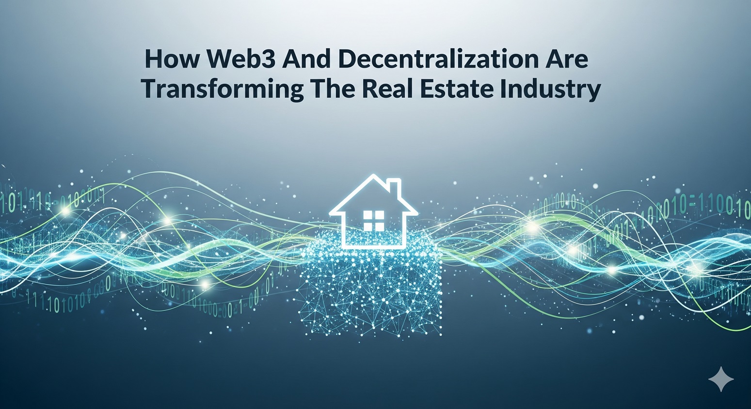 How Web3 And Decentralization Are Transforming The Real Estate Industry